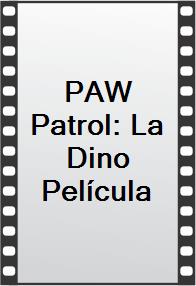 PAW Patrol: La Dino Película